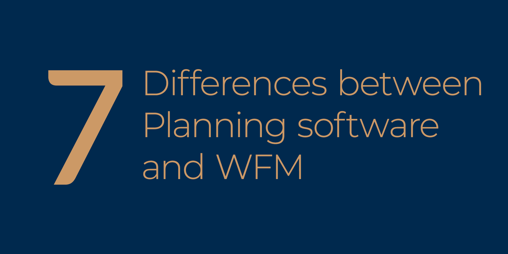 the 7 differences between planning software and wfm